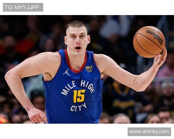 尼古拉约基奇：从天才新星到NBA历史伟大中锋的传奇之路